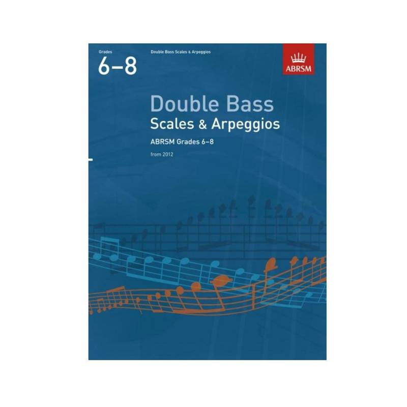 ABRSM Scales & Arpeggios | for Double Bass Grades 6-8